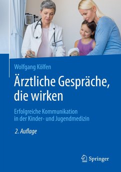 Ärztliche Gespräche, die wirken - Kölfen, Wolfgang