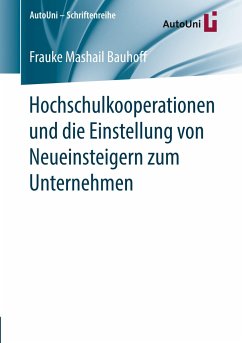 Hochschulkooperationen und die Einstellung von Neueinsteigern zum Unternehmen - Bauhoff, Frauke Mashail