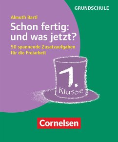 Schon fertig: und was jetzt? Klasse 1 - Bartl, Almuth