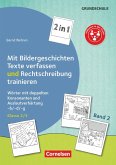 Kombitraining Deutsch Band 2: Klasse 2/3 - 2 in 1: Mit Bildergeschichten Texte verfassen und Rechtschreibung trainieren