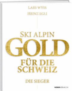 Ski alpin. Gold für die Schweiz. Die Sieger - Wyss, Lars