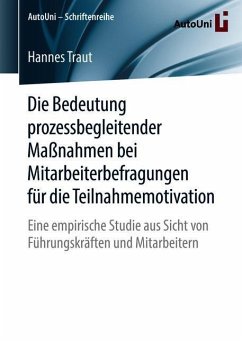 Die Bedeutung prozessbegleitender Maßnahmen bei Mitarbeiterbefragungen für die Teilnahmemotivation - Traut, Hannes