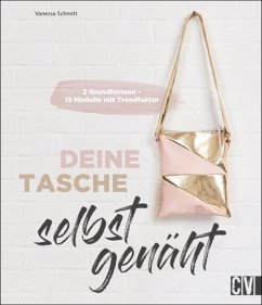 Deine Tasche selbst genäht - Schmitt, Vanessa