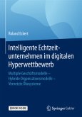 Intelligente Echtzeitunternehmen im digitalen Hyperwettbewerb, m. 1 Buch, m. 1 E-Book