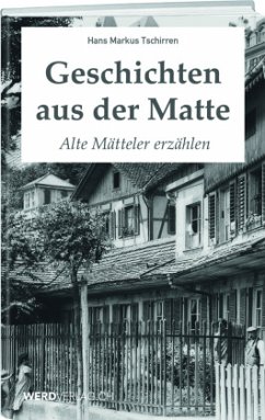 Geschichten aus der Matte - Tschirren, Hans Markus
