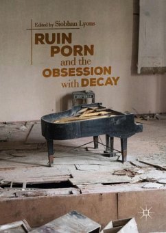 Ruin Porn and the Obsession with Decay