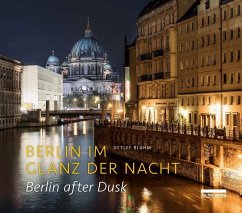 Berlin im Glanz der Nacht / Berlin after dusk - Bluhm, Detlef