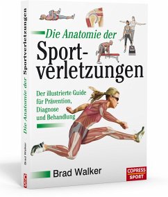 Die Anatomie der Sportverletzungen - Walker, Brad