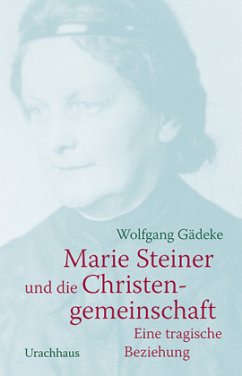 Marie Steiner und die Christengemeinschaft - Gädeke, Wolfgang