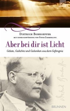 Aber bei dir ist Licht - Bonhoeffer, Dietrich