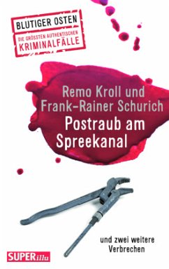 Postraub am Spreekanal - Schurich, Frank-Rainer;Kroll, Remo