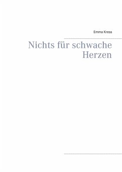 Nichts für schwache Herzen - Kress, Emma