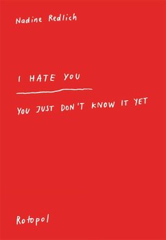 I Hate You - You Just Don't Know It Yet - Redlich, Nadine