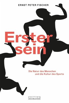 Erster sein - Fischer, Ernst Peter