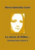 Le storie di MiNoi.. Sconosciuta senza S (eBook, PDF)