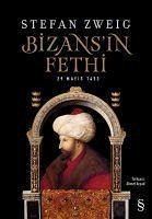 Bizansin Fethi - Zweig, Stefan