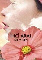 Tas ve Ten - Aral, Inci