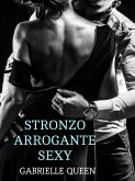 Stronzo Arrogante Sexy (eBook, ePUB)