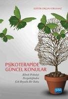 Psikoterapide Güncel Konular - Göcek, Ezgi; Öksüzler, Basak; Gökdag, Ceren; Yorulmaz, Elcin