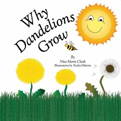 Why Dandelions Grow - Clark, Nita Marie