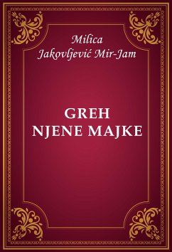 Greh njene majke (eBook, ePUB) - Jakovljević Mir-Jam, Milica