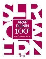 Arap Dilinin 100ü - Asutay, M. Mücahit