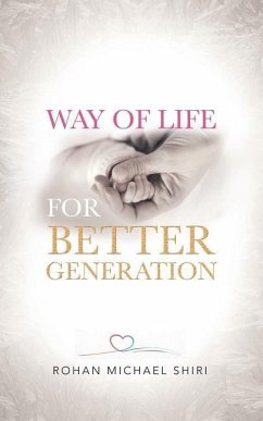 Way of Life for Better Generation - Shiri, Rohan Michael