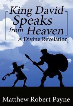 King David Speaks from Heaven - Payne, Matthew Robert