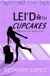 Lei'd With Cupcakes ~ Bethany Lopez... - Bild 1