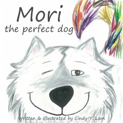 Mori the perfect dog - Lam, Cindy Y