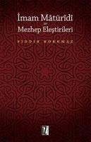 Imam Matüridi ve Mezhep Elestirileri - Korkmaz, Siddik