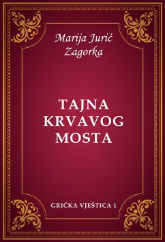 Tajna Krvavog mosta (eBook, ePUB) - Jurić Zagorka, Marija