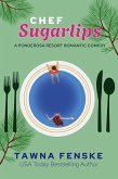 Chef Sugarlips (Ponderosa Resort Romantic Comedies, #2) (eBook, ePUB) Chef Sugarlips (Ponderosa Resort Romantic Comedies, #2) (eBook, ePUB)