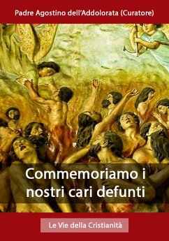 Commemoriamo i nostri cari defunti (eBook, ePUB) - Agostino dell'Addolorata, Padre