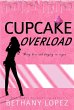 Cupcake Overload ~ Bethany Lopez... - Bild 1