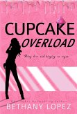 Cupcake Overload ~ Bethany Lopez (eBook, ePUB)