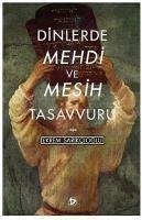 Dinlerde Mehdi ve Mesih Tasavvuru - Sarikcioglu, Ekrem