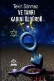 Ve Tanri Kadini Öldürdü