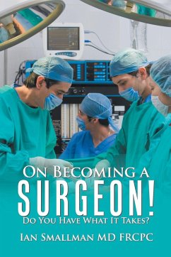On Becoming a Surgeon! - Smallman MD FRCPC, Ian