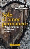 Sólo el amor permanece : &quote;nuevos horizontes&quote; en el infierno de la calle