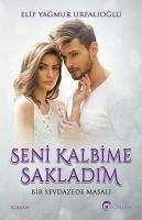 Seni Kalbime Sakladim - Yagmur Urfalioglu, Elif