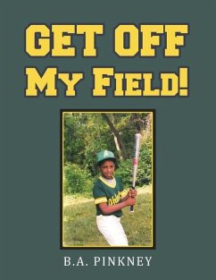 Get off My Field! - Pinkney, B. A.