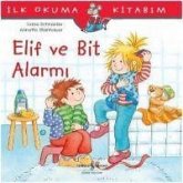Ilk Okuma Kitabim - Elif ve Bit Alarmi Ilk Okuma Kitabim - Elif ve Bit Alarmi