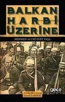 Balkan Harbi Üzerine - Ali Nüzhet Pasa, Mehmed