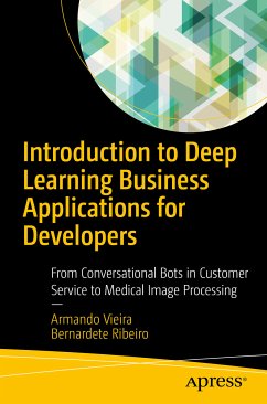 Introduction to Deep Learning Business Applications for Developers (eBook, PDF) - Vieira, Armando; Ribeiro, Bernardete