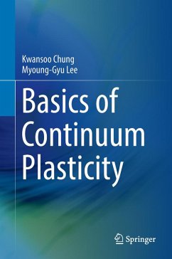 Basics of Continuum Plasticity (eBook, PDF) - Chung, Kwansoo; Lee, Myoung-Gyu