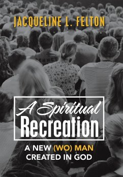 A Spiritual Recreation - Felton, Jacqueline L.