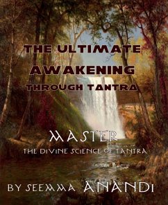 The ultimate awakening through Tantra (eBook, ePUB) - Anandi, Seema