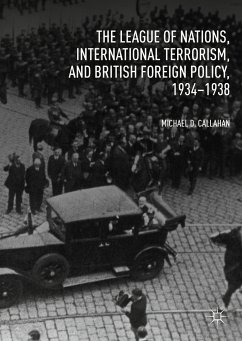The League of Nations, International Terrorism, and British Foreign Policy, 1934–1938 (eBook, PDF) - Callahan, Michael D.