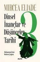 Dinsel Inanclar ve Düsünceler Tarihi 3 - Eliade, Mircea